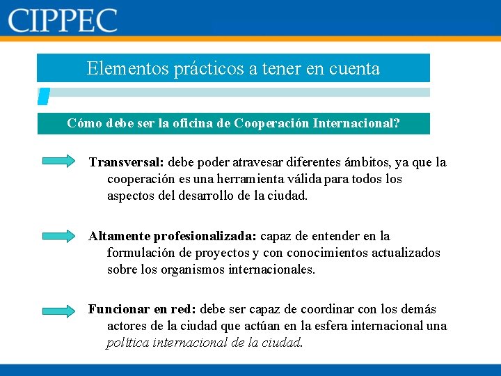 Elementos prácticos a tener en cuenta Cómo debe ser la oficina de Cooperación Internacional?