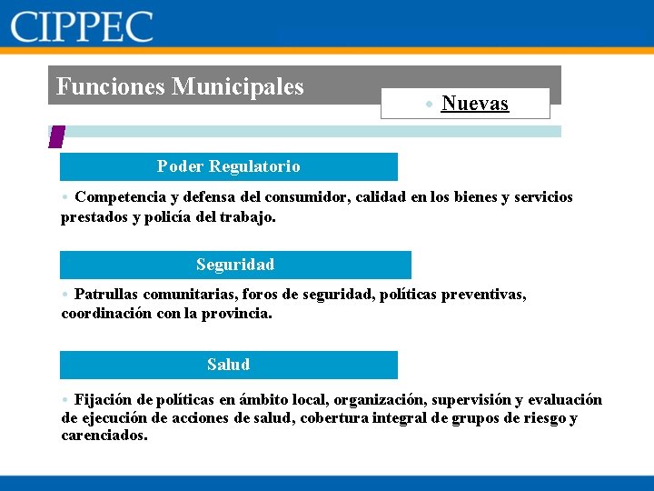 Funciones Municipales • Nuevas Poder Regulatorio • Competencia y defensa del consumidor, calidad en