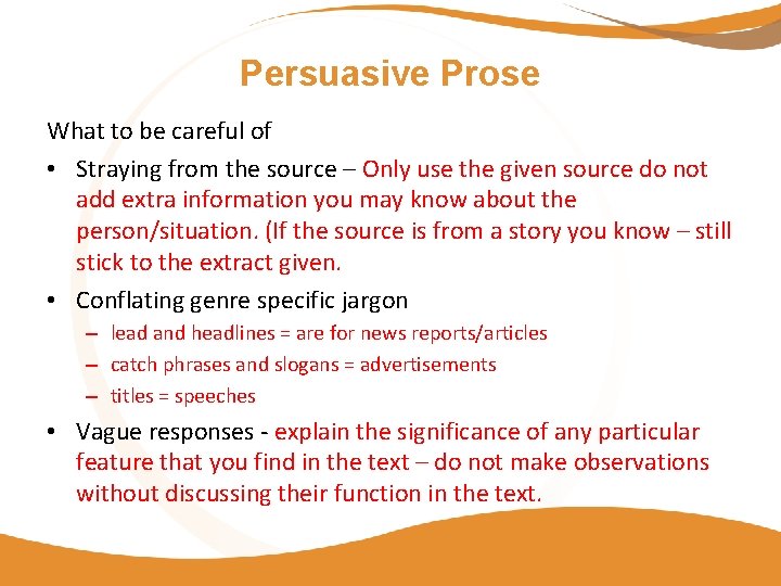Persuasive Prose What to be careful of • Straying from the source – Only