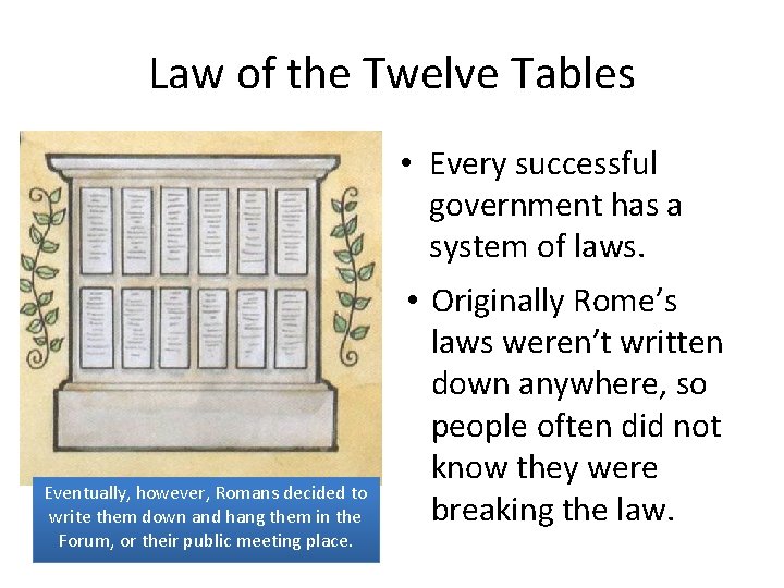 Law of the Twelve Tables • Every successful government has a system of laws.