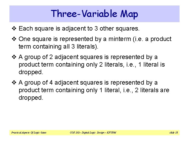 Three-Variable Map v Each square is adjacent to 3 other squares. v One square