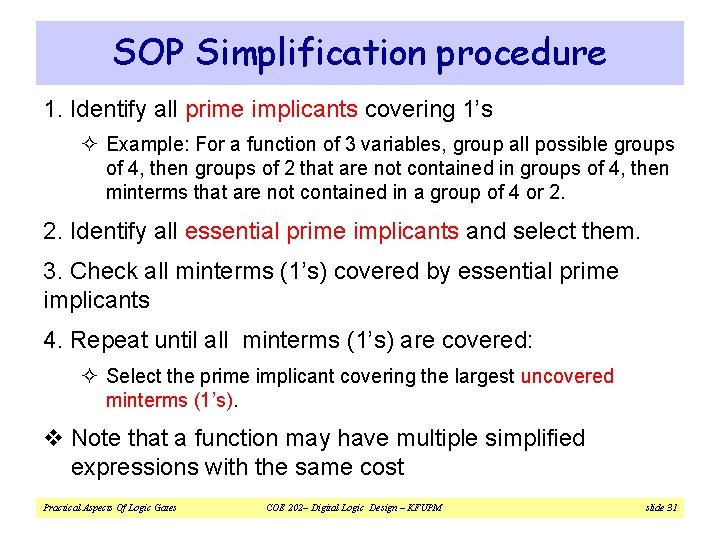 SOP Simplification procedure 1. Identify all prime implicants covering 1’s ² Example: For a