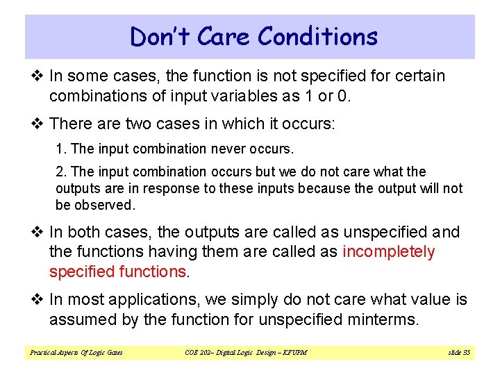 Don’t Care Conditions v In some cases, the function is not specified for certain