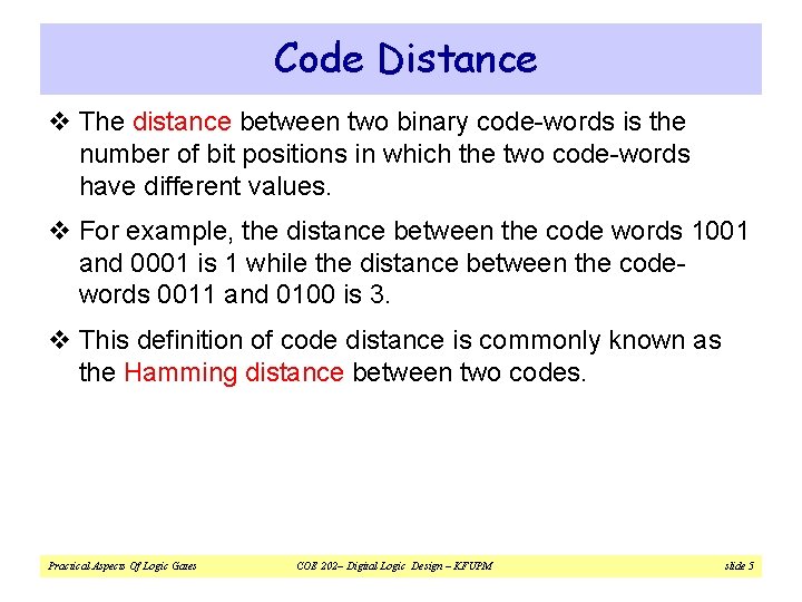 Code Distance v The distance between two binary code-words is the number of bit