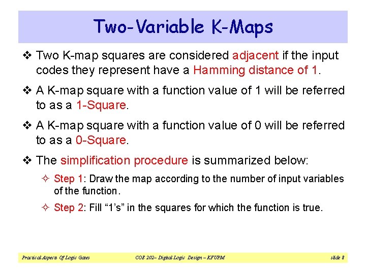 Two-Variable K-Maps v Two K-map squares are considered adjacent if the input codes they