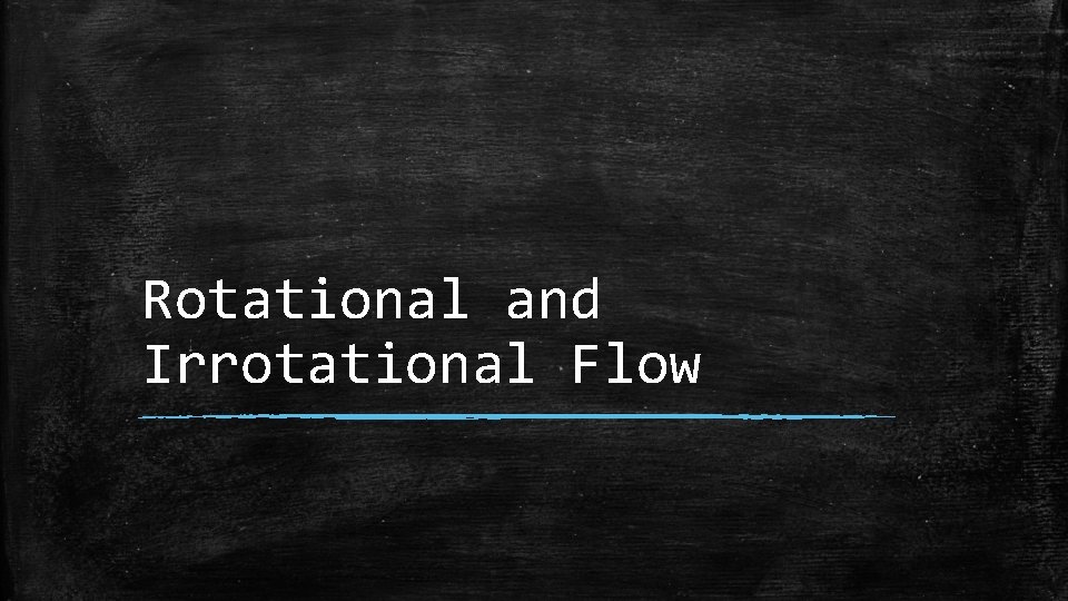 Rotational and Irrotational Flow 