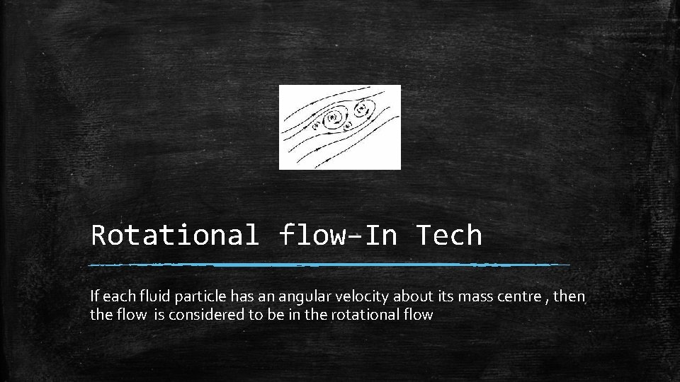 Rotational flow–In Tech If each fluid particle has an angular velocity about its mass