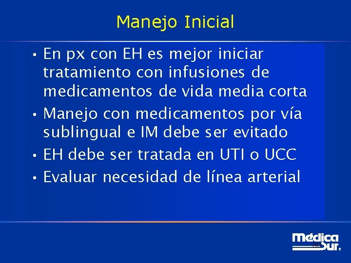 Manejo Inicial • En px con EH es mejor iniciar tratamiento con infusiones de