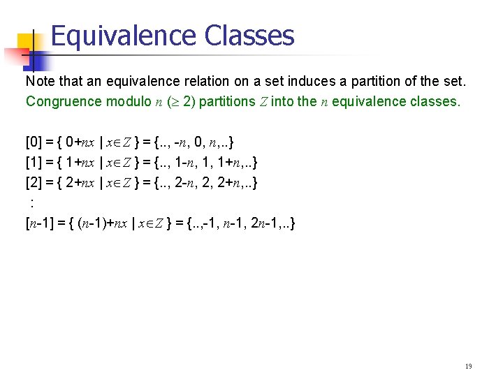 Equivalence Classes Note that an equivalence relation on a set induces a partition of