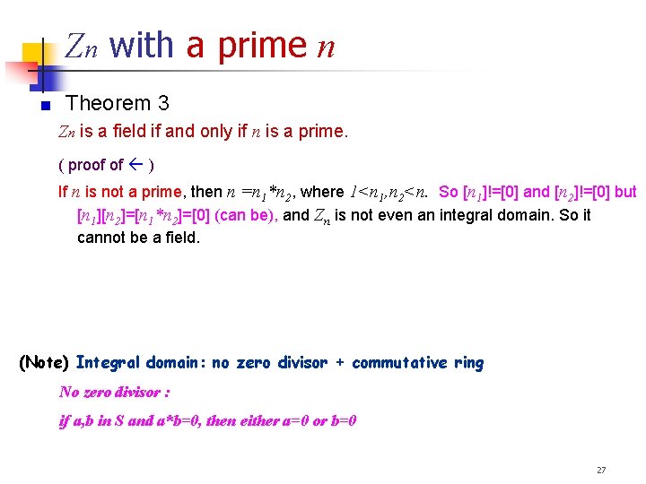 Zn with a prime n Theorem 3 Zn is a field if and only