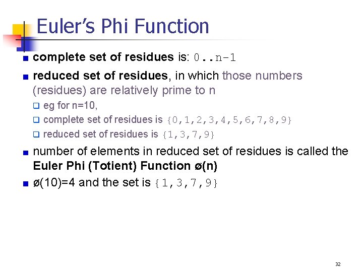 Euler’s Phi Function complete set of residues is: 0. . n-1 reduced set of