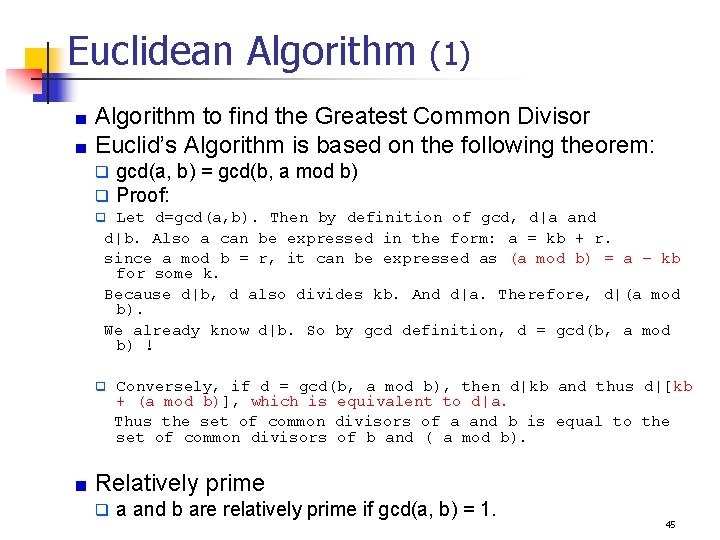 Euclidean Algorithm (1) Algorithm to find the Greatest Common Divisor Euclid’s Algorithm is based