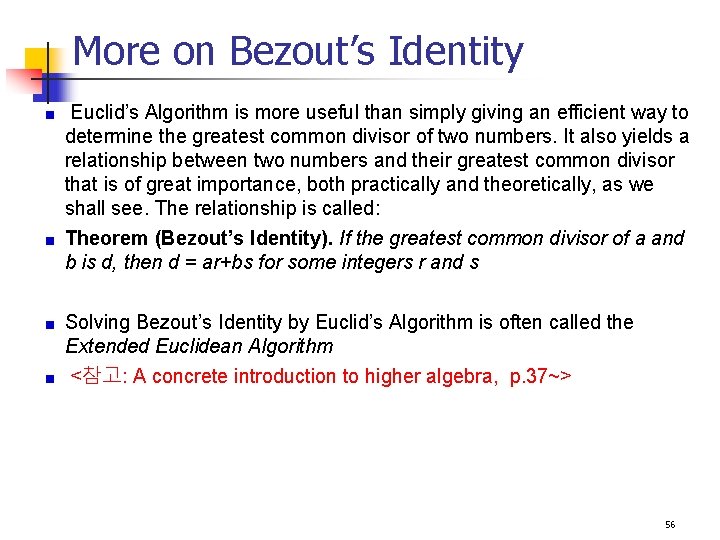 More on Bezout’s Identity Euclid’s Algorithm is more useful than simply giving an efficient