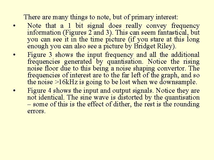  • • • There are many things to note, but of primary interest: