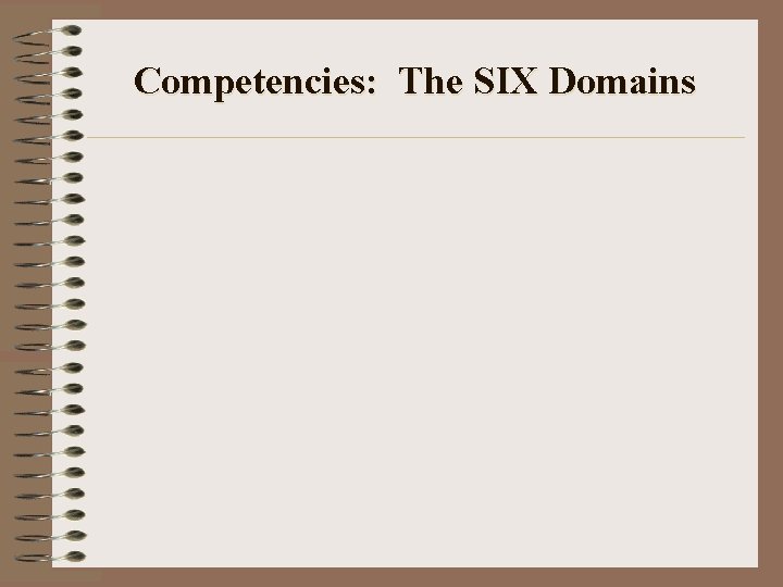 Competencies: The SIX Domains 
