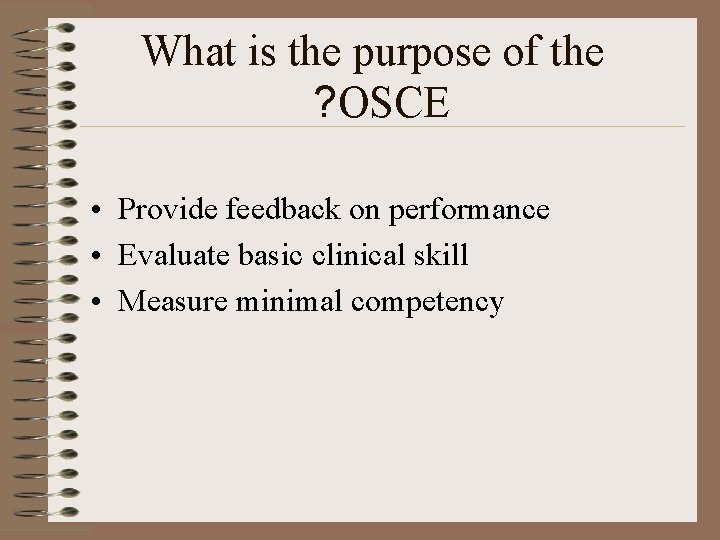 What is the purpose of the ? OSCE • Provide feedback on performance •