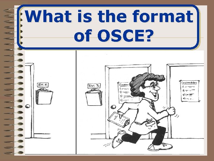 What is the format of OSCE? 