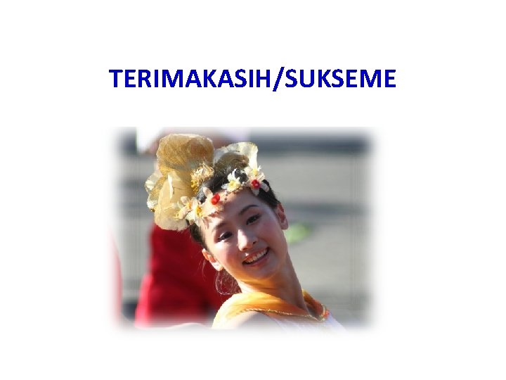 TERIMAKASIH/SUKSEME 