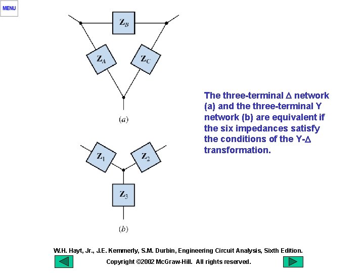 The three-terminal D network (a) and the three-terminal Y network (b) are equivalent if