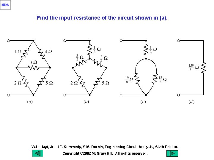 Find the input resistance of the circuit shown in (a). W. H. Hayt, Jr.