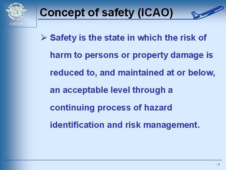 International Civil Aviation Organization SAFETY MANAGEMENT An introduction