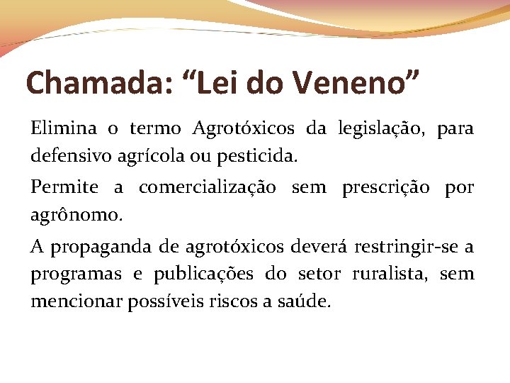 Chamada: “Lei do Veneno” Elimina o termo Agrotóxicos da legislação, para defensivo agrícola ou