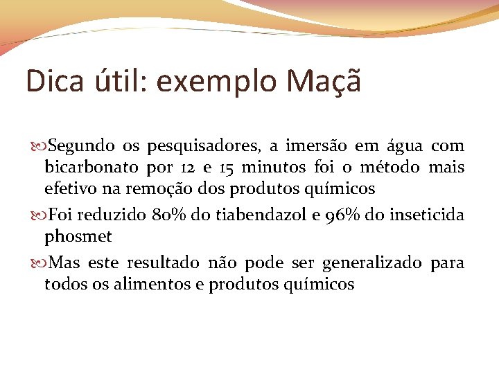 Dica útil: exemplo Maçã Segundo os pesquisadores, a imersão em água com bicarbonato por