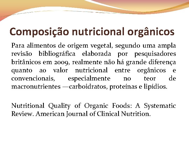 Composição nutricional orgânicos Para alimentos de origem vegetal, segundo uma ampla revisão bibliográfica elaborada