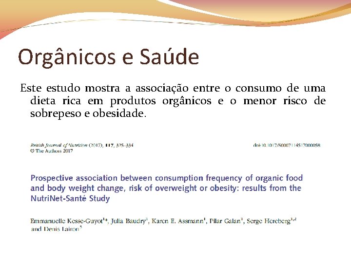 Orgânicos e Saúde Este estudo mostra a associação entre o consumo de uma dieta