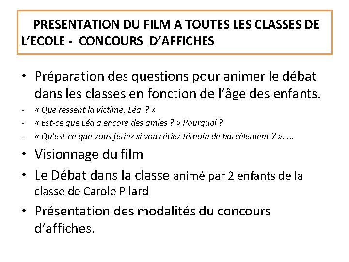  PRESENTATION DU FILM A TOUTES LES CLASSES DE L’ECOLE - CONCOURS D’AFFICHES •