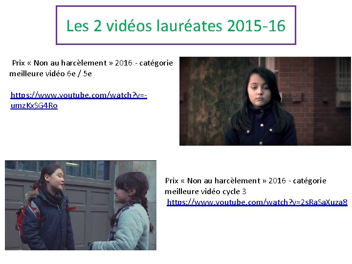 Les 2 vidéos lauréates 2015 -16 Prix « Non au harcèlement » 2016 -