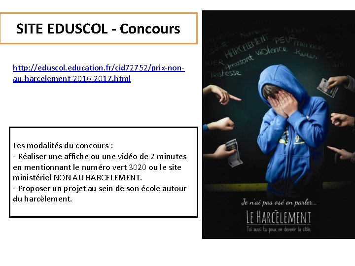 SITE EDUSCOL - Concours http: //eduscol. education. fr/cid 72752/prix-nonau-harcelement-2016 -2017. html Les modalités du