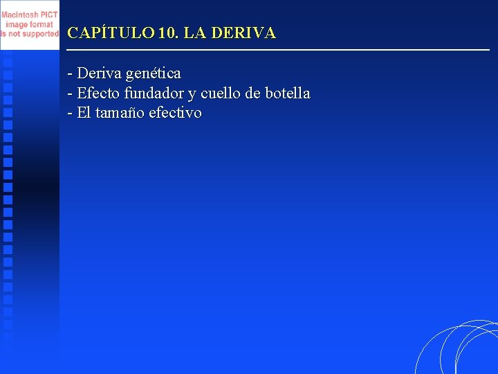 CAPÍTULO 10. LA DERIVA - Deriva genética - Efecto fundador y cuello de botella