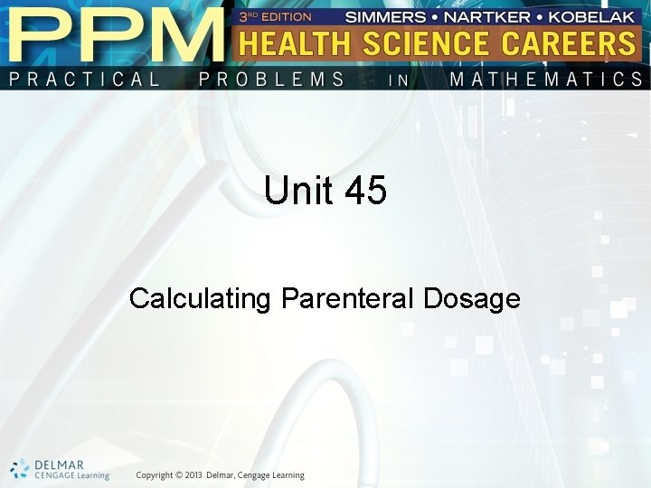 Unit 45 Calculating Parenteral Dosage 