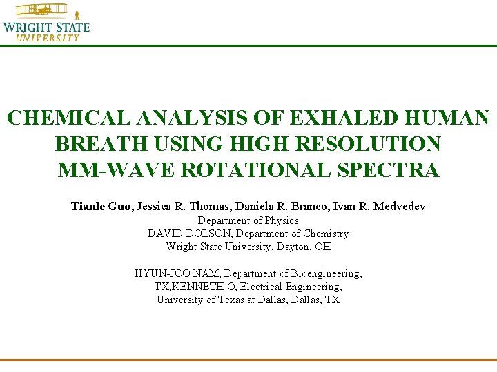 CHEMICAL ANALYSIS OF EXHALED HUMAN BREATH USING HIGH RESOLUTION MM-WAVE ROTATIONAL SPECTRA Tianle Guo,