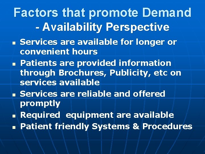 Factors that promote Demand - Availability Perspective n n n Services are available for Factors that promote Demand - Availability Perspective n n n Services are available for
