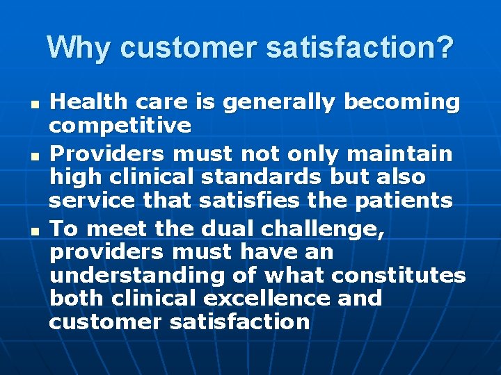 Why customer satisfaction? n n n Health care is generally becoming competitive Providers must Why customer satisfaction? n n n Health care is generally becoming competitive Providers must