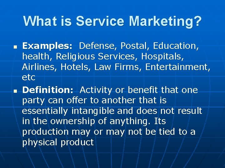 What is Service Marketing? n n Examples: Defense, Postal, Education, health, Religious Services, Hospitals, What is Service Marketing? n n Examples: Defense, Postal, Education, health, Religious Services, Hospitals,