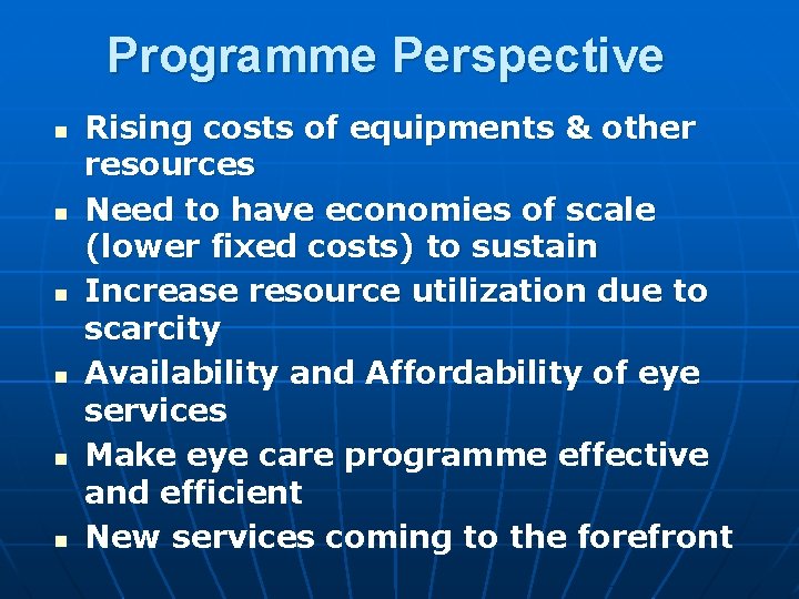 Programme Perspective n n n Rising costs of equipments & other resources Need to Programme Perspective n n n Rising costs of equipments & other resources Need to