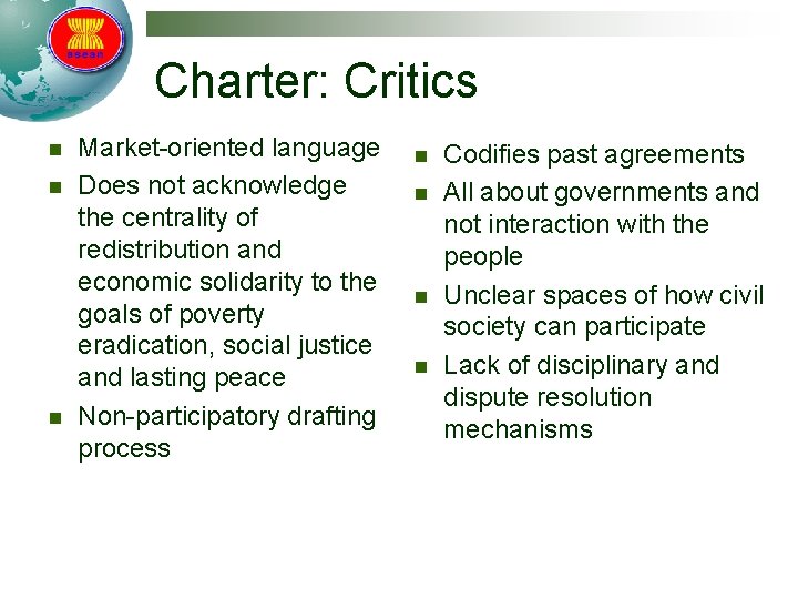 Charter: Critics n n n Market-oriented language Does not acknowledge the centrality of redistribution