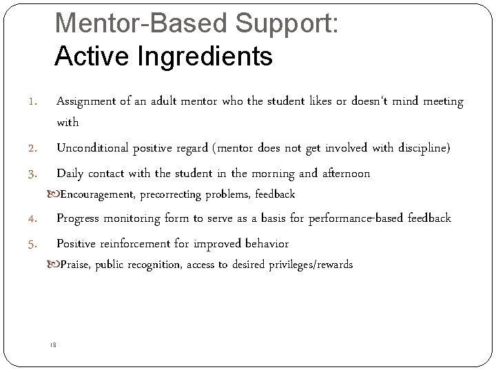 Mentor-Based Support: Active Ingredients Assignment of an adult mentor who the student likes or