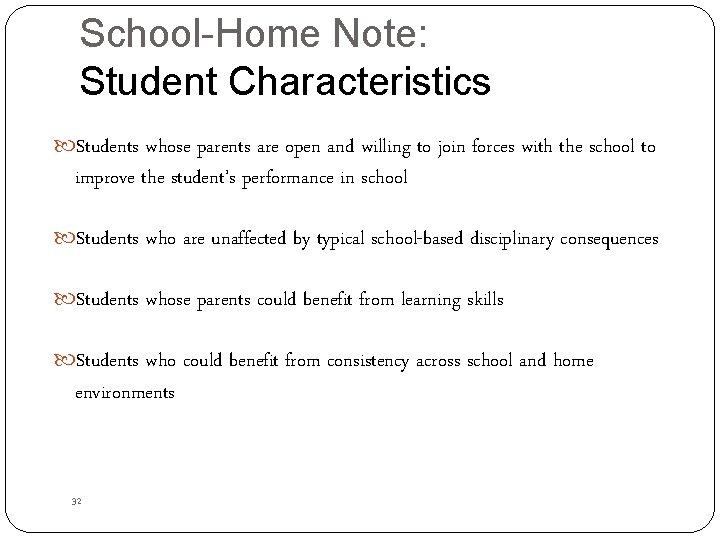 School-Home Note: Student Characteristics Students whose parents are open and willing to join forces