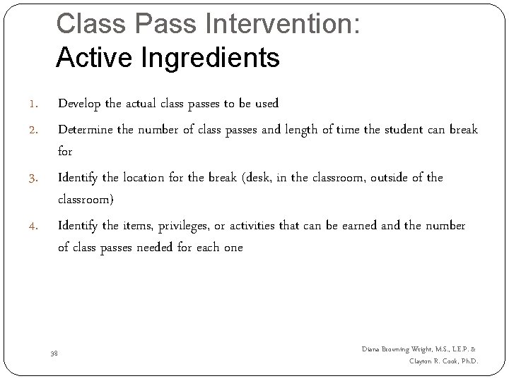 Class Pass Intervention: Active Ingredients Develop the actual class passes to be used Determine