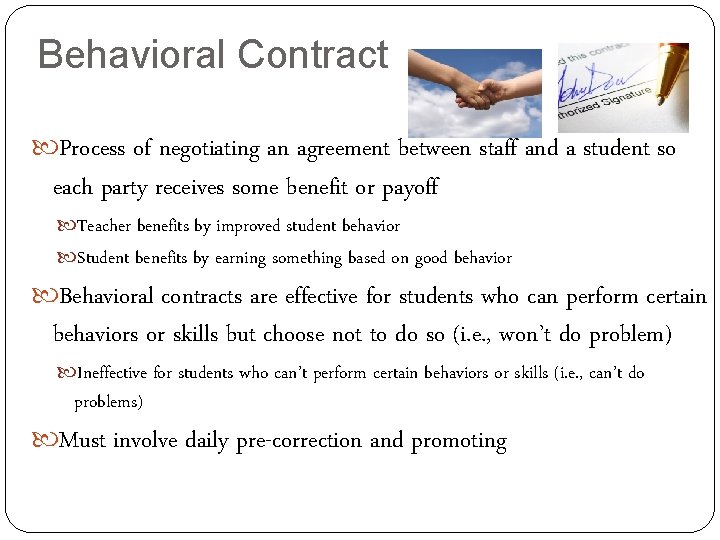 Behavioral Contract Process of negotiating an agreement between staff and a student so each