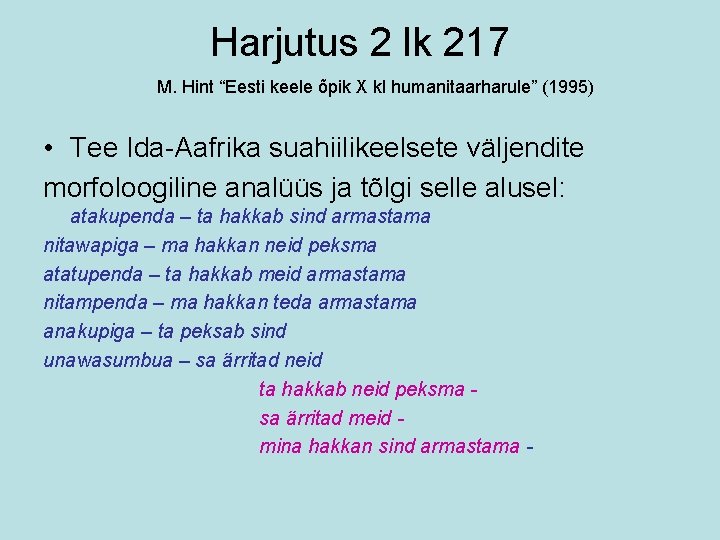 Harjutus 2 lk 217 M. Hint “Eesti keele õpik X kl humanitaarharule” (1995) •