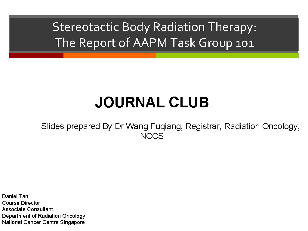 Stereotactic Body Radiation Therapy: The Report of AAPM Task Group 101 JOURNAL CLUB Slides