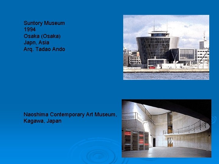 Suntory Museum 1994 Osaka (Osaka) Japn, Asia Arq. Tadao Ando Naoshima Contemporary Art Museum,