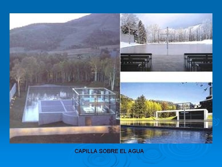  CAPILLA SOBRE EL AGUA 