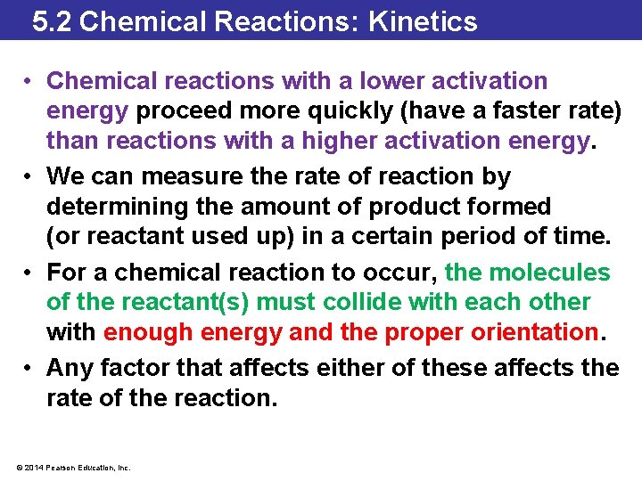 5. 2 Chemical Reactions: Kinetics • Chemical reactions with a lower activation energy proceed