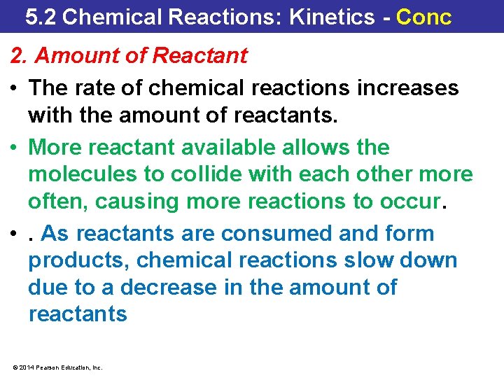 5. 2 Chemical Reactions: Kinetics - Conc 2. Amount of Reactant • The rate